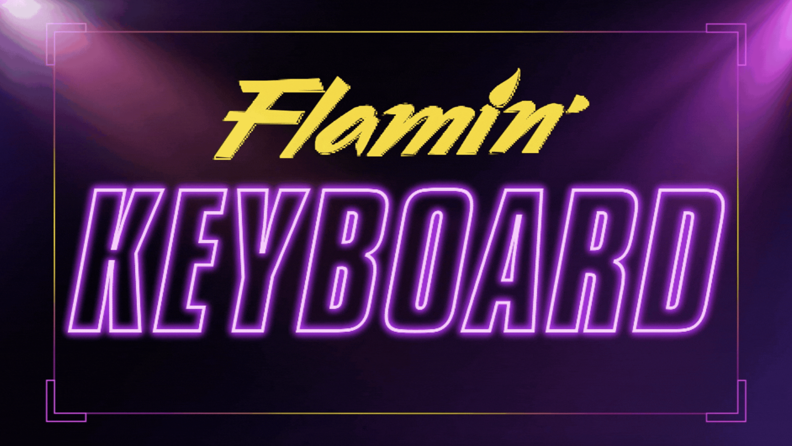 Flamin’ Keyboard